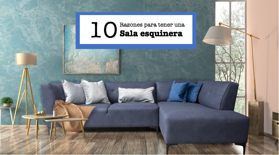 ¿Por qué tener una sala esquinera?