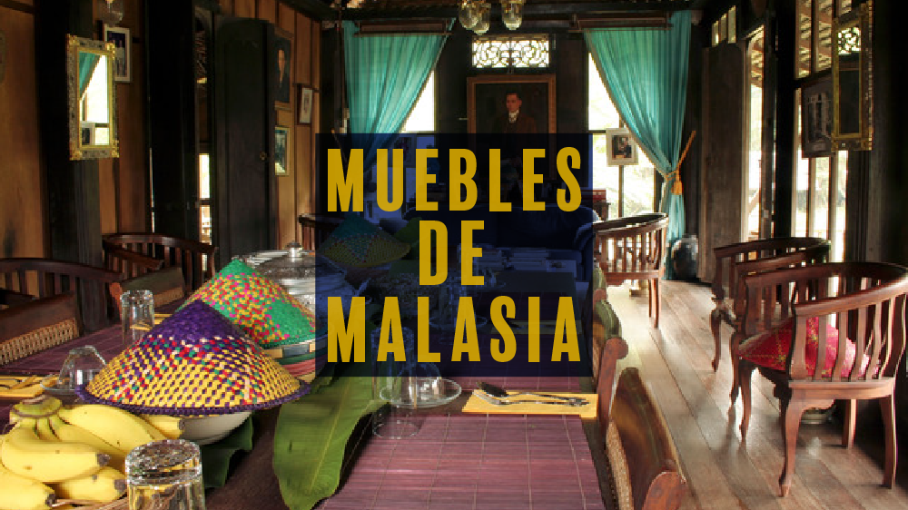 Características muebles de Malasia