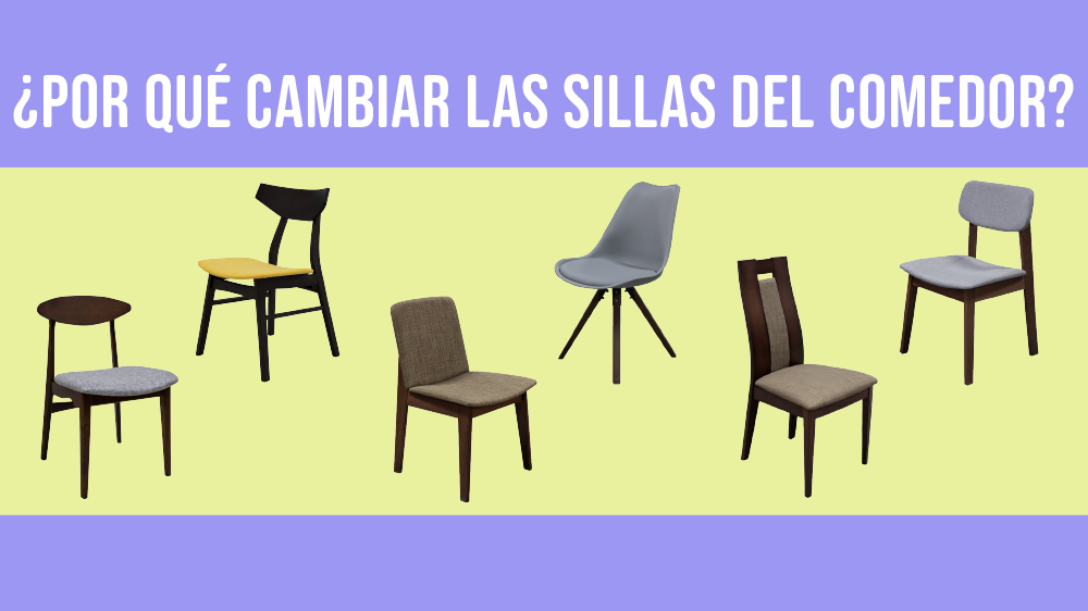 Por qué cambiar las sillas de tu comedor